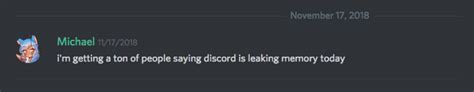 The os can commit beyond your physical amount and not all committed <b>memory</b> is actually loaded and used. . Discord memory leak reddit